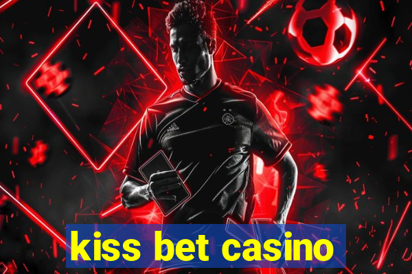 kiss bet casino